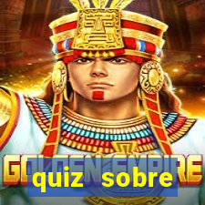 quiz sobre conhecimentos gerais